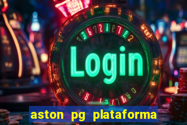 aston pg plataforma de jogos